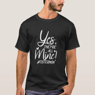 Womens Foster Mum Sarcastic Says Yes Theyre All Mi T-Shirt