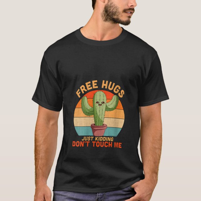 Womens Free Hugs Just Kidding Don t Touch Me Cactu T-Shirt (Front)