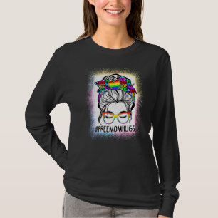 Womens Free Mum Hugs Bleached  Messy Bun Lgbt Rain T-Shirt