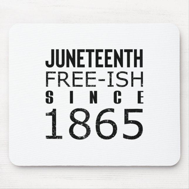 Womens Freeish Juneteeth Since 1865 Black History  Mouse Mat (Front)