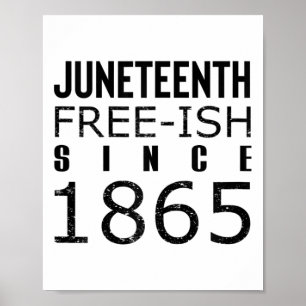 Womens Freeish Juneteeth Since 1865 Black History  Poster