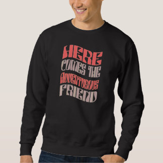 Womens  Friend Adventurous Retro Matching Bachelor Sweatshirt