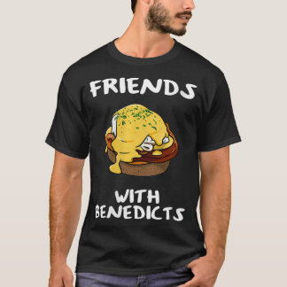 Womens Friends With Benedicts Funny Eggs Benedict  T-Shirt