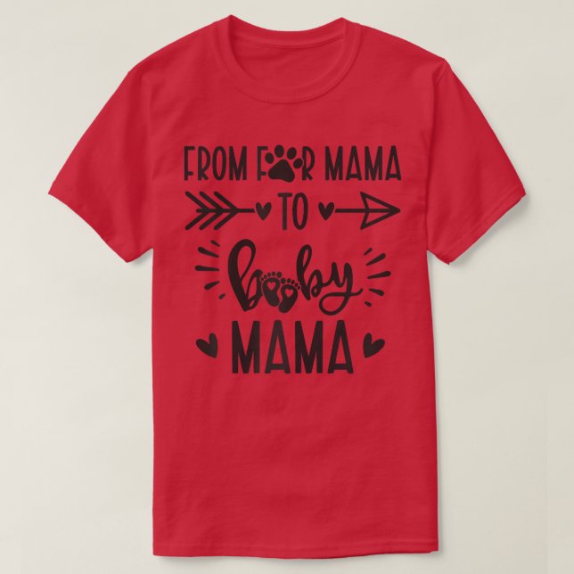 Womens From Fur Mama To Baby Mom Pregnancy Announc T-Shirt (Design Front)