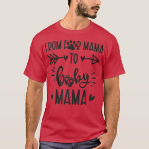 Womens From Fur Mama To Baby Mom Pregnancy Announc T-Shirt