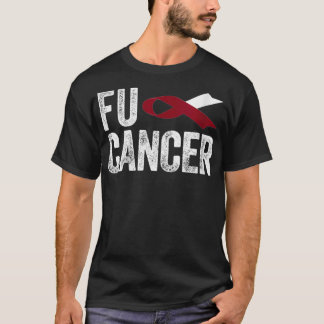 Womens Fu Cancer T   Throat Cancer Fu Oral Head Ne T-Shirt