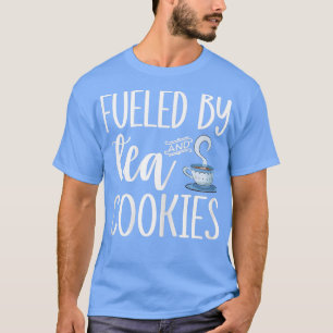 Womens Fueled By Tea And Cookies Funny Baking T-Shirt