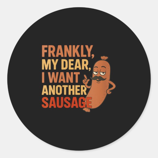 Womens Funny Bbq Sausage Quote For Cookout Grill D Classic Round Sticker (Front)