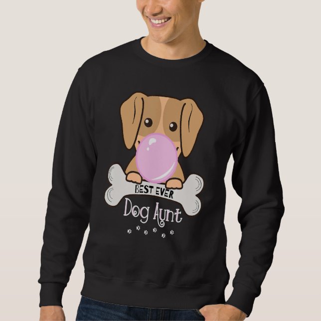 Womens Funny Best Ever Dog Aunt With Bubble Gum Sweatshirt (Front)