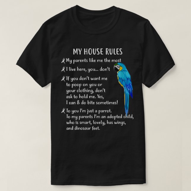 Womens Funny Blue and Gold Macaw  My House Rules M T-Shirt (Design Front)
