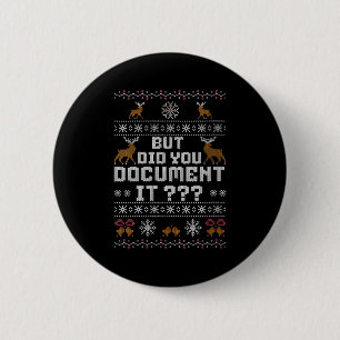 Womens Funny But Did You Doent It Holiday Office U 6 Cm Round Badge