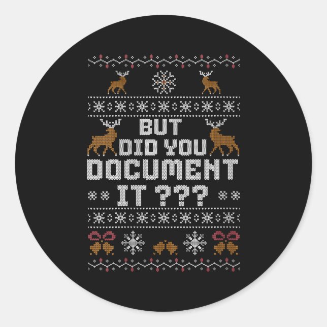 Womens Funny But Did You Doent It Holiday Office U Classic Round Sticker (Front)