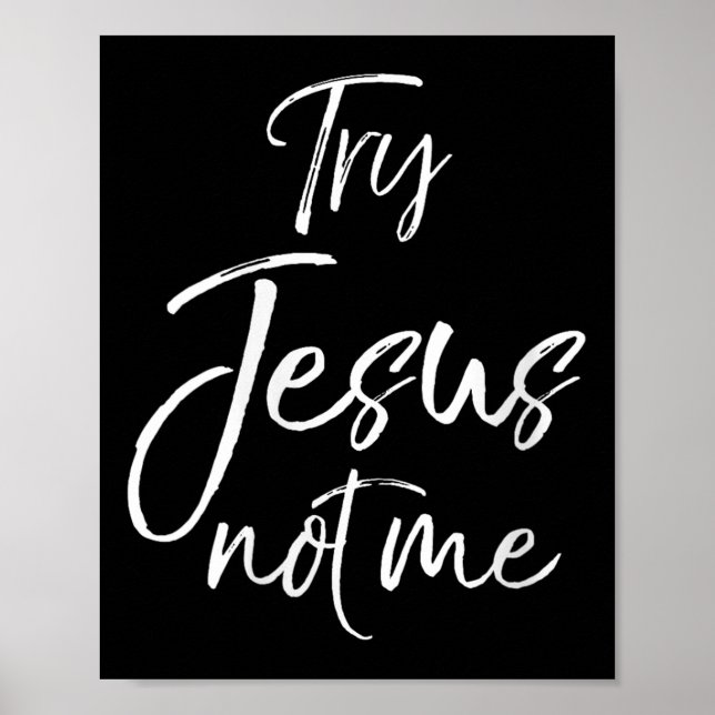 Womens Funny Christian Quote Cute Fun Jesus Try Je Poster (Front)