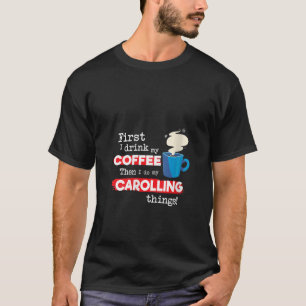 Womens Funny Christmas Carols Saying But First Cof T-Shirt