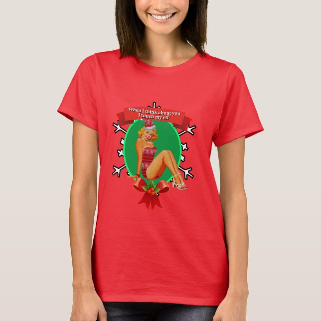 Women's Funny Christmas Gift I TOUCH MY ELF T-Shirt (Front)