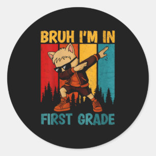 Womens Funny Dabbing Cat Bruh I'm In First Grade S Classic Round Sticker