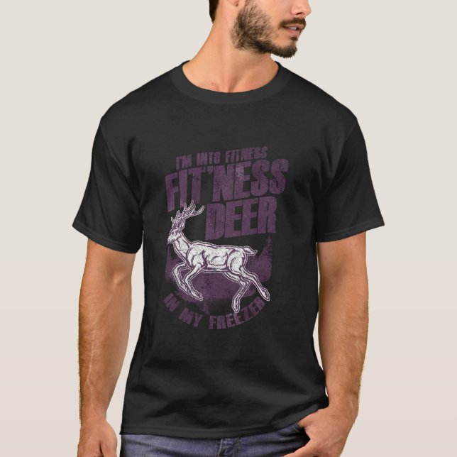 womens funny deer hunting I m into fitness woman h T-Shirt (Front)