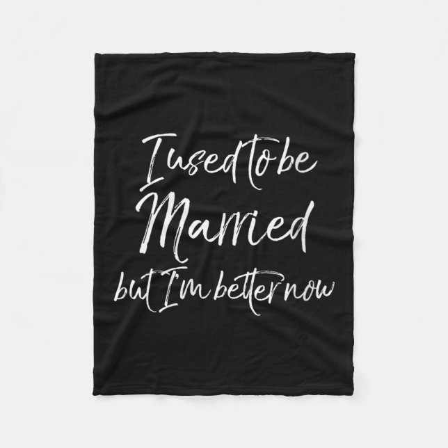 Womens Funny Divorce Joke I Used To Be Married But Fleece Blanket (Front)