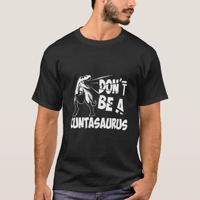 Womens Funny Don't Be A Cuntasaurus Cool Dinosaur  T-Shirt (Front)