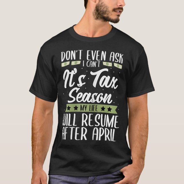 Womens Funny Dont Even Ask I Cant Its Tax Season A T-Shirt (Front)