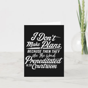 Womens Funny Dont Make Plans Quote Premeditated Card