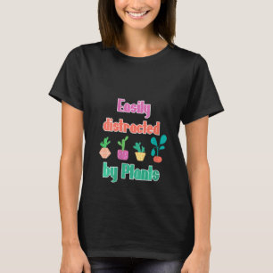 Womens Funny Easily Distracted By Plants Gardening T-Shirt