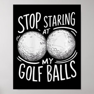 Women's Funny Golf Saying Stop Staring At My Poster