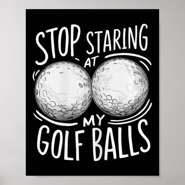 Women's Funny Golf Saying Stop Staring At My  Poster (Front)