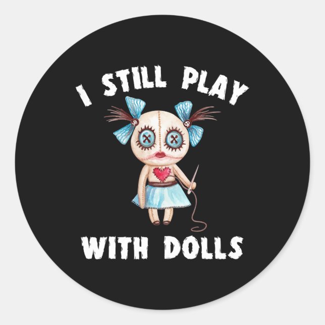 Womens Funny Halloween Voodoo Doll I Still Play Wi Classic Round Sticker (Front)