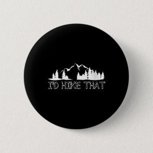 Womens Funny Hiking Lover Boyfriend Birthday Gift  6 Cm Round Badge