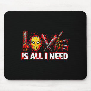 Womens Funny Horror Love Is All I Need Slasher Val Mouse Mat