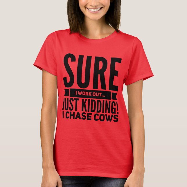 Women's Funny I Chase Cows tshirt (Front)