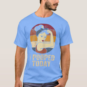 Womens Funny I Pooped Today Retro Rosie Funny Hum T-Shirt
