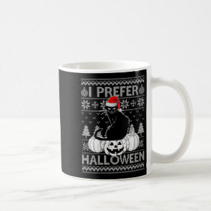 Womens Funny I Prefer Halloween Black Cat Ugly Chr Coffee Mug
