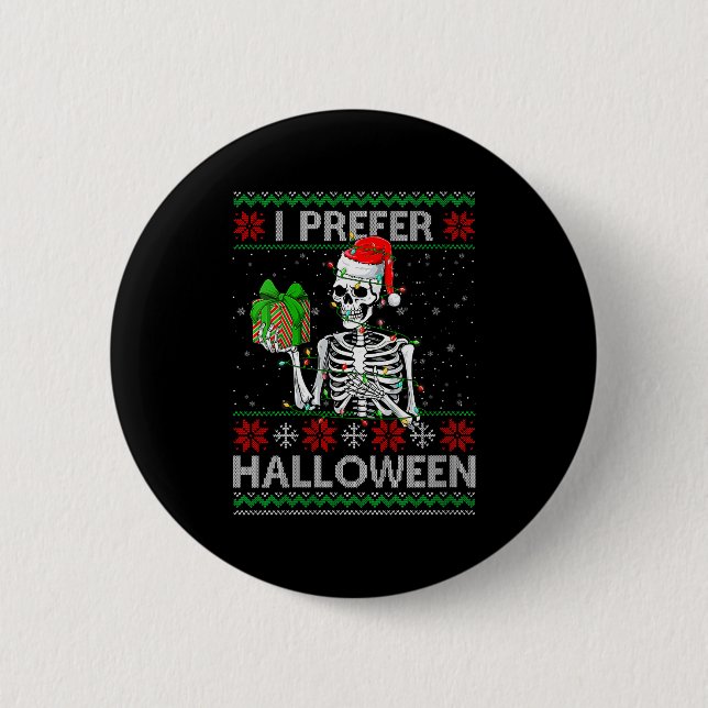 Womens Funny I Prefer Halloween Skeleton Ugly Chri 6 Cm Round Badge (Front)