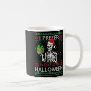 Womens Funny I Prefer Halloween Skeleton Ugly Chri Coffee Mug