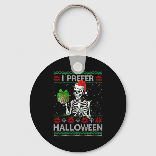 Womens Funny I Prefer Halloween Skeleton Ugly Chri Key Ring (Front)
