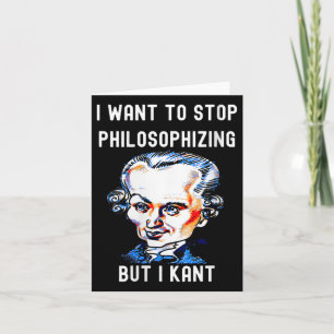 Womens Funny I Want To Stop Philosophising But I K Card