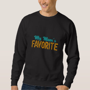 Womens Funny I'm Moms Favourite Son Daughter S Sweatshirt