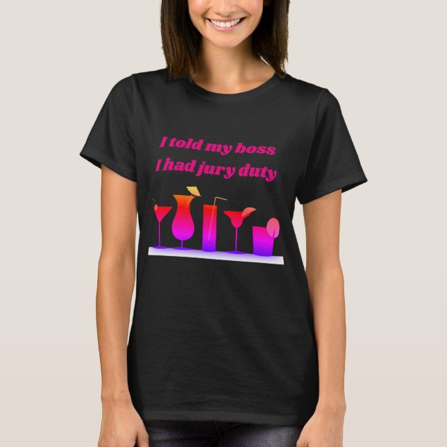 Womens funny jury duty  t-shirt (Front)