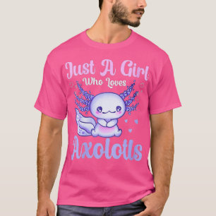 Womens Funny Just a Girl Who Loves Axolotls Kids A T-Shirt
