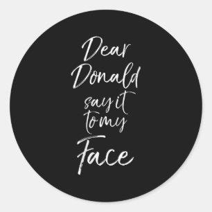 Womens Funny Kamala Harris Quote Cute Dear Donald  Classic Round Sticker