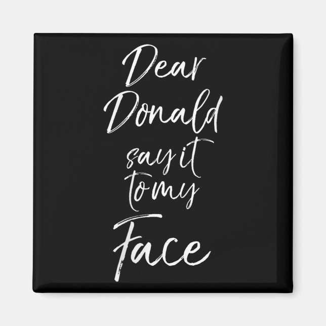 Womens Funny Kamala Harris Quote Cute Dear Donald  Magnet (Front)