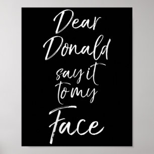 Womens Funny Kamala Harris Quote Cute Dear Donald Poster