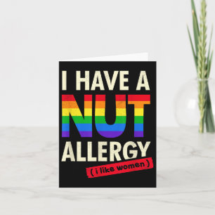 Womens Funny Lesbian Shirt I Have A Nut Allergy Le Card