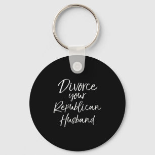 Womens Funny Litical Quote Joke Divorce Your Repub Key Ring
