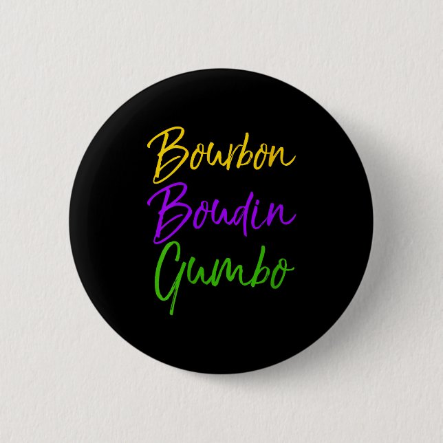 Womens Funny Mardi Gras Quote New Orleans Gift Bou 6 Cm Round Badge (Front)