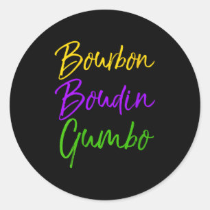 Womens Funny Mardi Gras Quote New Orleans Gift Bou Classic Round Sticker