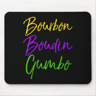 Womens Funny Mardi Gras Quote New Orleans Gift Bou Mouse Mat