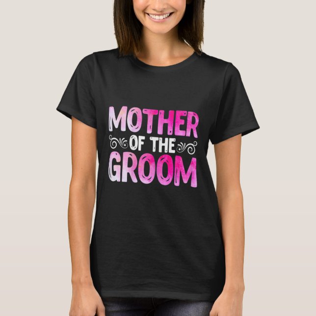 Womens Funny Mother's Day Bridal Party Wedding Mot T-Shirt (Front)
